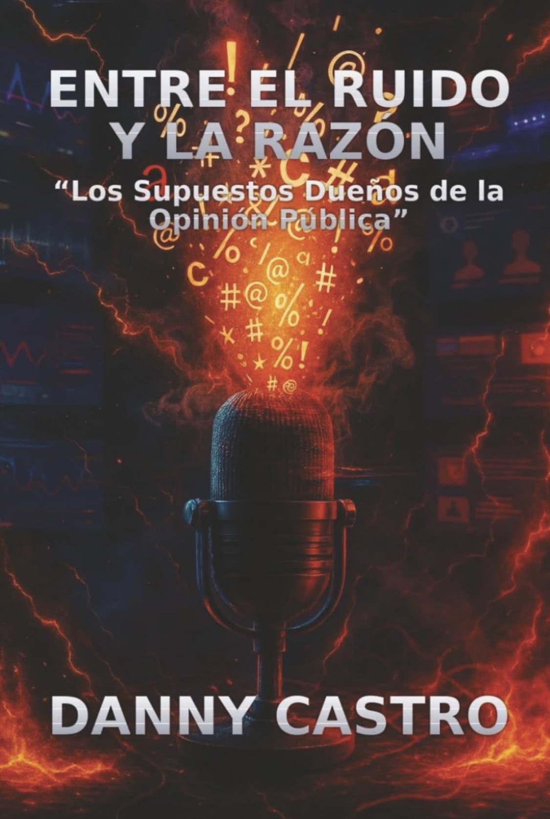 Entre el Ruido y la Razón: Los verdaderos dueños de la Opinión